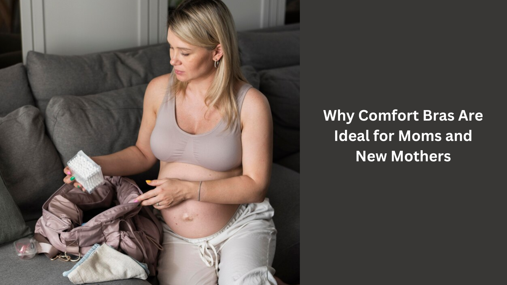 Why Comfort Bras Are Ideal for Moms and New Mothers