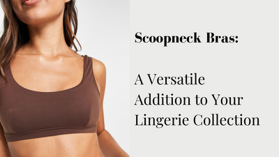 Scoopneck Bras: A Versatile Addition to Your Lingerie Collection