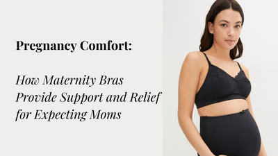 Pregnancy Comfort: How Maternity Bras Provide Support and Relief for Expecting Moms