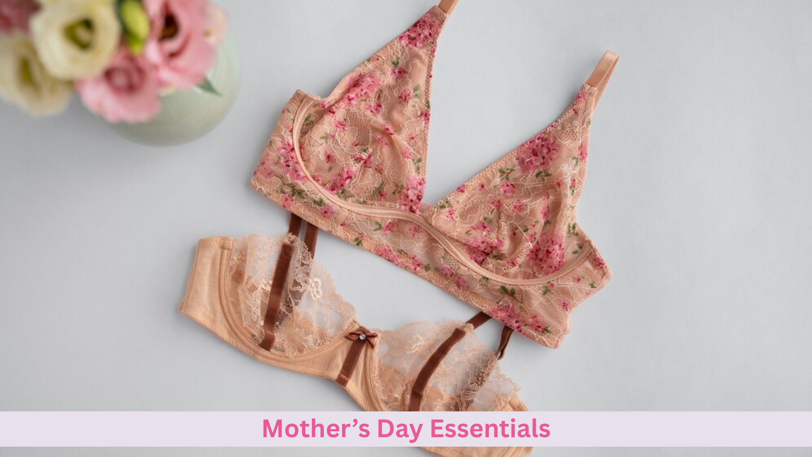 Mother’s Day Essentials: Stylish Bras for Every Mom