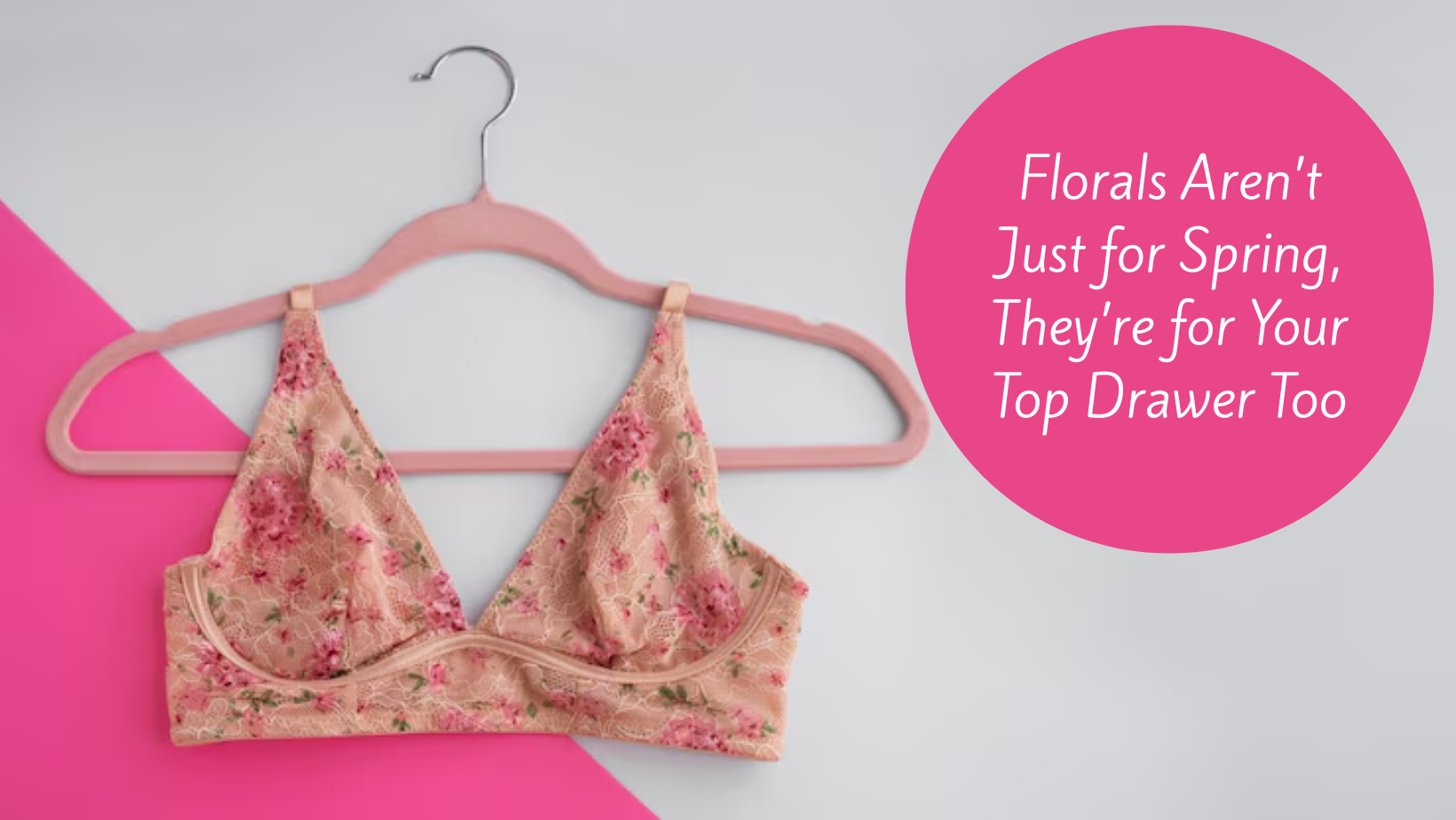 Florals Aren’t Just for Spring—They’re for Your Top Drawer Too