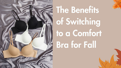 The Benefits of Switching to a Comfort Bra for Fall